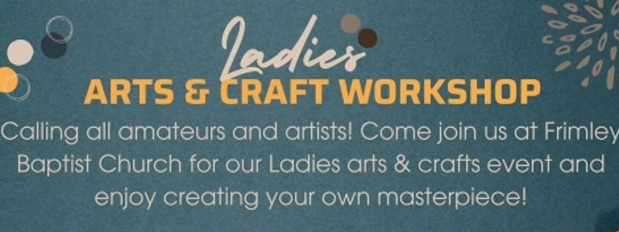 Ladies Arts & Craft Workshop*Saturday*18th May